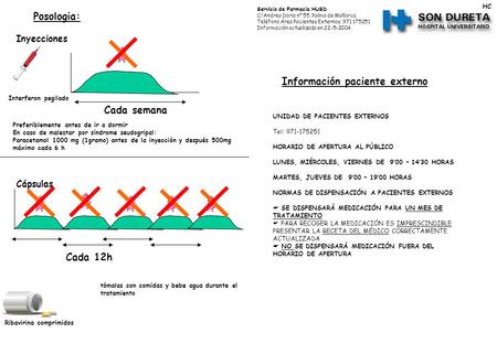 Cada semana Preferiblemente antes de ir a dormir En caso de malestar por síndrome seudogripal: Paracetamol 1000 mg (1gramo) antes de la inyección y después.