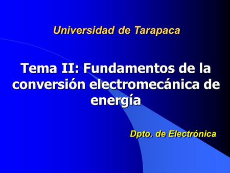 Tema II: Fundamentos de la conversión electromecánica de energía