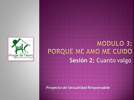 Sesión 2: Cuanto valgo Proyecto de Sexualidad Responsable.