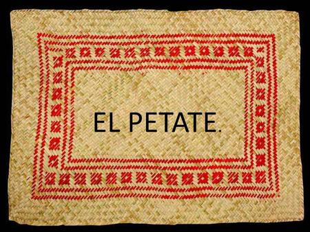 EL PETATE..