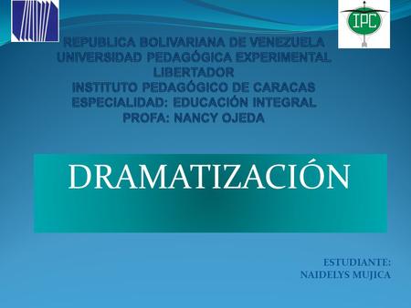 REPUBLICA BOLIVARIANA DE VENEZUELA UNIVERSIDAD PEDAGÓGICA EXPERIMENTAL LIBERTADOR INSTITUTO PEDAGÓGICO DE CARACAS ESPECIALIDAD: EDUCACIÓN INTEGRAL PROFA: