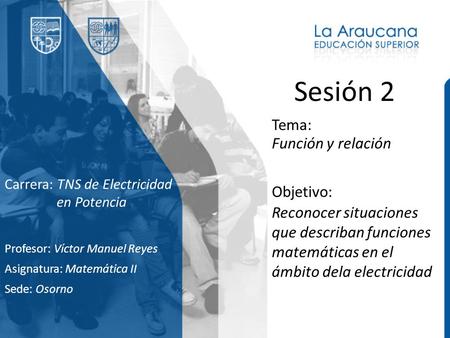 Sesión 2 Tema: Función y relación Objetivo: