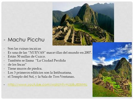 Machu Picchu Son las ruinas incaícas