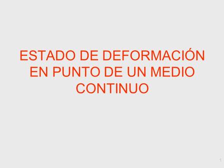 ESTADO DE DEFORMACIÓN EN PUNTO DE UN MEDIO CONTINUO