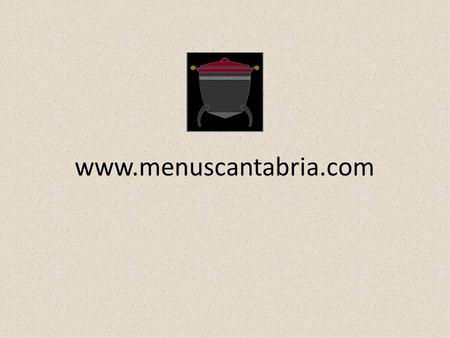 Www.menuscantabria.com. Promoción web de restaurantes. Publicación: Datos de contacto, servicios, mapa de situación, información de menús y cartas, anuncio.