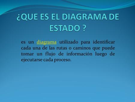 ¿QUE ES EL DIAGRAMA DE ESTADO ?