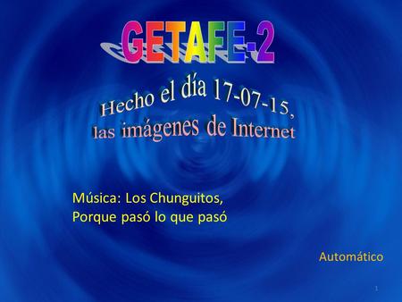 1 Automático Música: Los Chunguitos, Porque pasó lo que pasó.