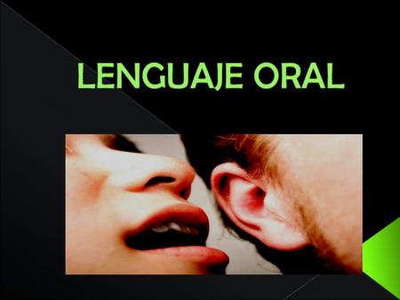 LENGUAJE ORAL.