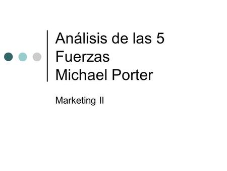Análisis de las 5 Fuerzas Michael Porter