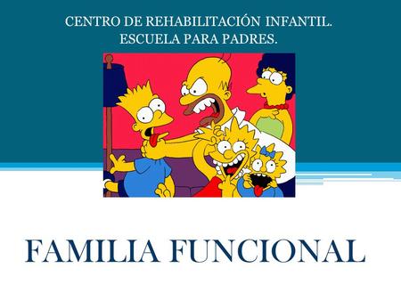 CENTRO DE REHABILITACIÓN INFANTIL. ESCUELA PARA PADRES.
