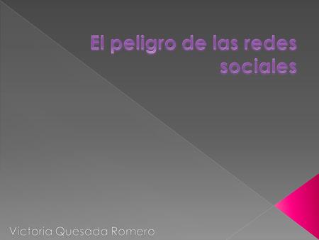 Cuando uno acepta a una persona desconocida en una de sus redes sociales esta permitiendoles, a esas personas entrar a su vida privada muchas personas.