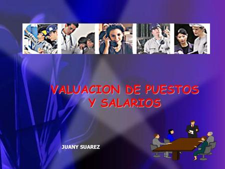 VALUACION DE PUESTOS Y SALARIOS