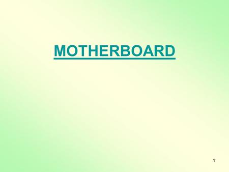 MOTHERBOARD.