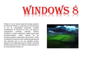 Windows 8 es la versión actual del sistema operativo de Microsoft Windows, producido por Microsoft para su uso en computadoras personales, incluidas computadoras.