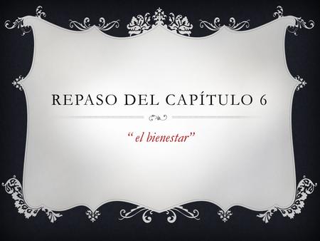 REPASO DEL CAPÍTULO 6 “ el bienestar”. MATCH 1  Le duele la cabeza.  Está cansado.  Está triste.  Tose.  Es dinámico y ambicioso.  Tiene catarro.