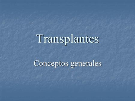 Transplantes Conceptos generales.