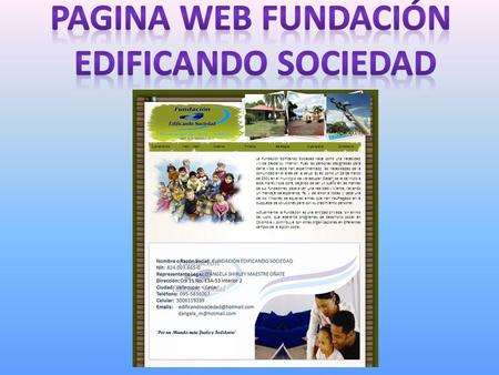 ACTIVIDADES  Establecimiento de Requerimientos y Necesidades  Recolección de Información  Organización de Información  Diseño de la Pagina Web  Implementación.