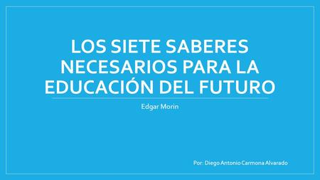 Los siete saberes necesarios para la educación del futuro