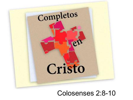 Colosenses 2:8-10.