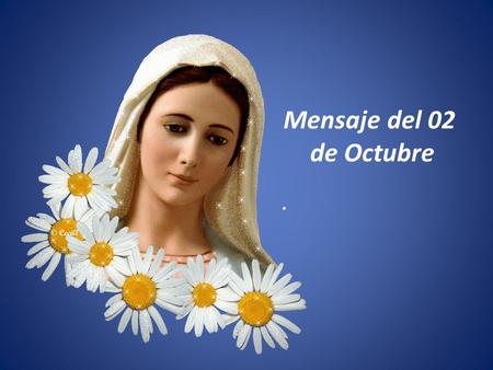 Mensaje del 02 de Octubre .  .