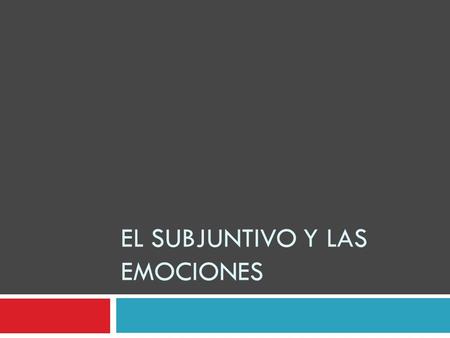 El subjuntivo y las emociones