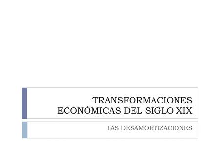 TRANSFORMACIONES ECONÓMICAS DEL SIGLO XIX