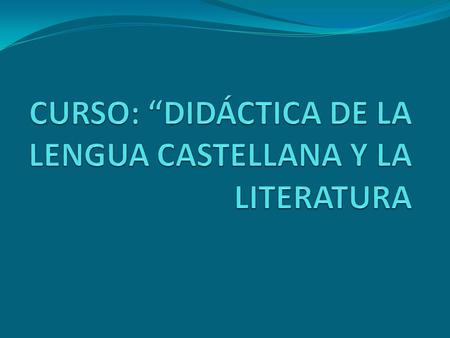 INFORMACIÓN Impartido por: Uri Ruiz Bikandi y colaboradores. Tema: Didáctica de la Lengua castellana y la literatura. Destinatarios: Profesores de educación.