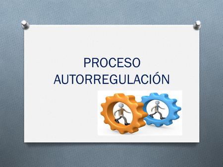 PROCESO AUTORREGULACIÓN