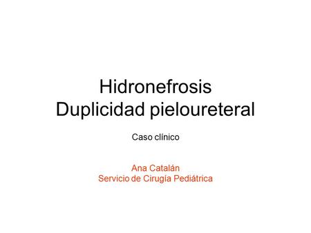 Hidronefrosis Duplicidad pieloureteral