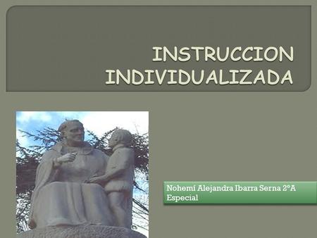 Nohemí Alejandra Ibarra Serna 2°A Especial.  Con la llegada del humanismo como tendencia dominante en la filosofía de la época renacentista, los intereses.