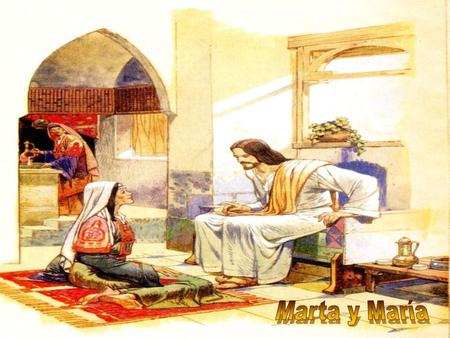 Marta y María.