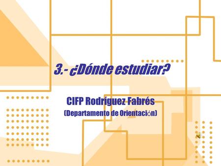 CIFP Rodríguez Fabrés (Departamento de Orientación)