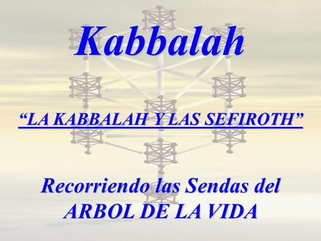 Kabbalah Recorriendo las Sendas del ARBOL DE LA VIDA