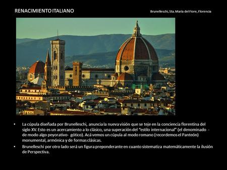 RENACIMIENTO ITALIANO Brunelleschi, Sta. María del Fiore, Florencia