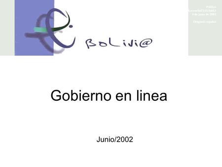 Gobierno en linea Junio/2002 Público FTAA.ecom/inf/141/Add.3 4 de junio de 2002 Original: español.