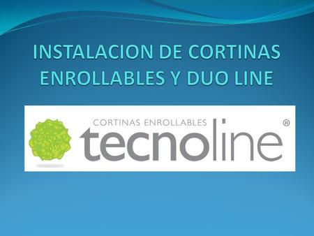 INSTALACION DE CORTINAS ENROLLABLES Y DUO LINE