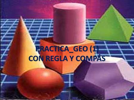 PRACTICA_GEO (1) CON REGLA Y COMPÁS
