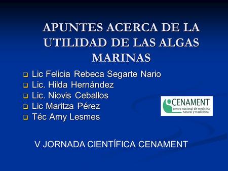 APUNTES ACERCA DE LA UTILIDAD DE LAS ALGAS MARINAS
