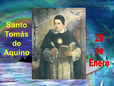 Santo Tomás de Aquino 28 de Enero.