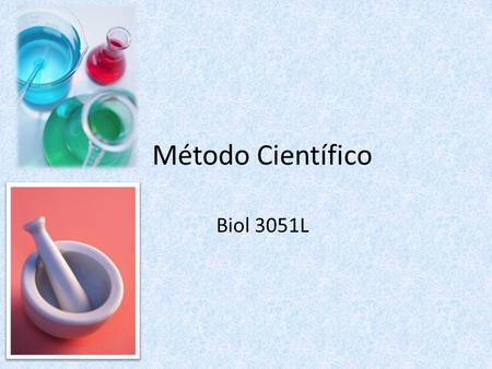 Método Científico Biol 3051L.