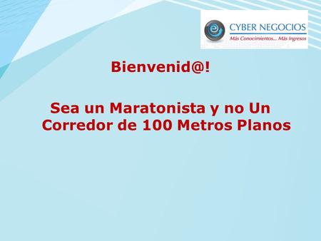 Sea un Maratonista y no Un Corredor de 100 Metros Planos