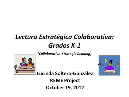 Lucinda Soltero-González REME Project October 19, 2012