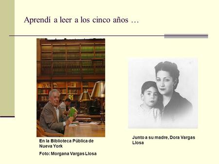 Aprendí a leer a los cinco años …