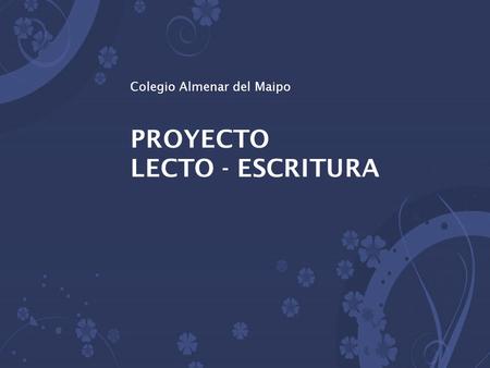 Colegio Almenar del Maipo PROYECTO LECTO - ESCRITURA
