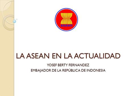 LA ASEAN EN LA ACTUALIDAD