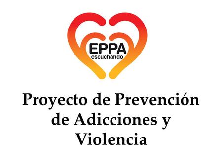 Proyecto de Prevención de Adicciones y Violencia