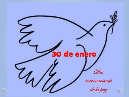 30 de enero Día internacional de la paz.