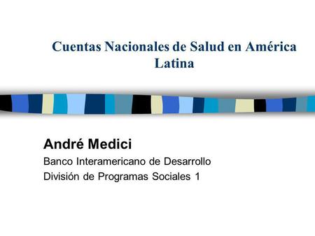 Cuentas Nacionales de Salud en América Latina
