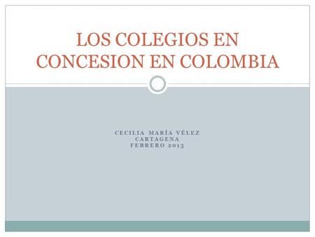 LOS COLEGIOS EN CONCESION EN COLOMBIA