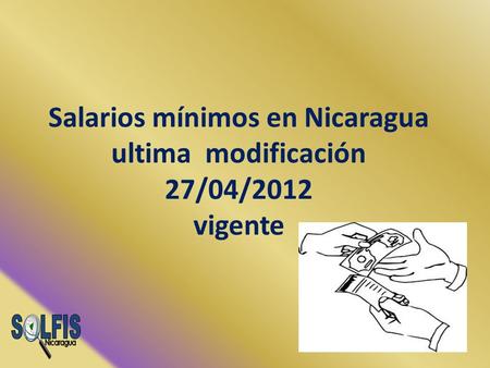 Salarios mínimos en Nicaragua ultima modificación 27/04/2012 vigente